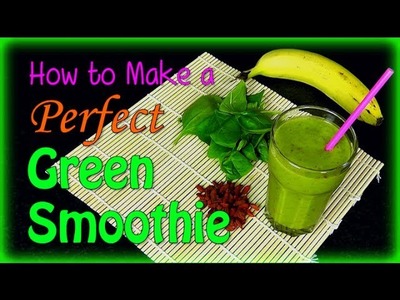 How to Make a Perfect Green Smoothie (Healthy Recipes)