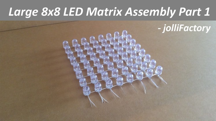 Large 8x8 LED Matrix Assembly Part 1 - jolliFactory