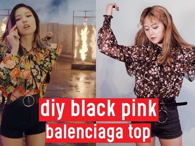DIY Black Pink “Playing with Fire” Jennie’s Balenciaga Floral Top | DIY K-POP Closet #2