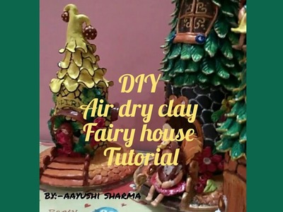 DIY handmade air dry clay fairy house tutorial