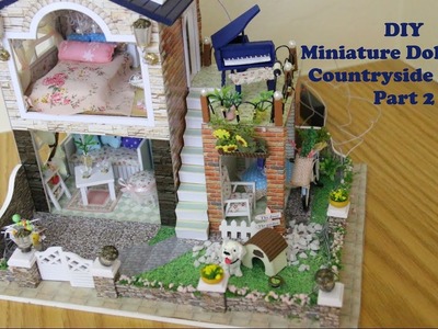 DIY Miniature Dollhouse Kit Countryside House (Part 2)