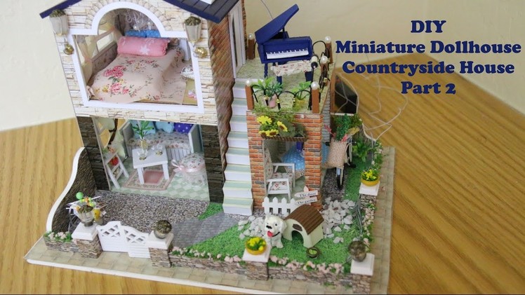 DIY Miniature Dollhouse Kit Countryside House (Part 2)