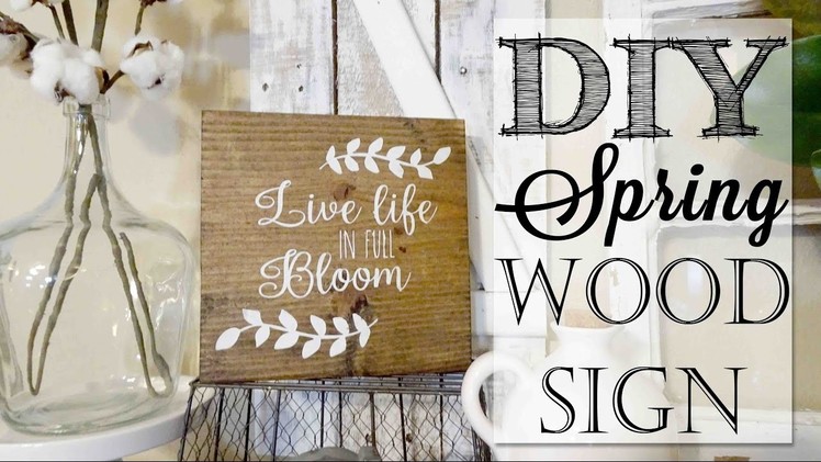 DIY Spring Wood Sign | Live Life in Full Bloom