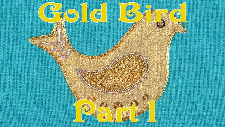 Hand Embroidery -  Beginners Goldwork project - Gold Bird part 1
