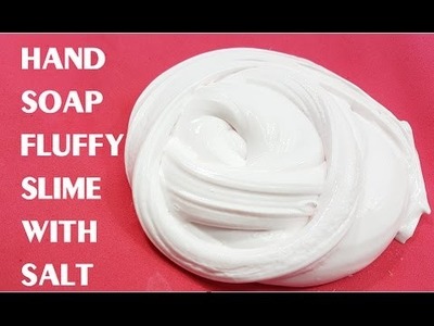 Hand Soap Fluffy Slime With Salt No Borax