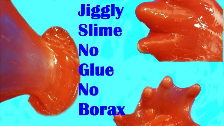 Jiggly Slime Without Glue or Borax