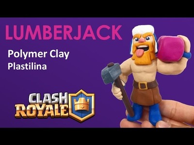 LUMBERJACK (Clash Royale) - Polymer Clay Tutorial