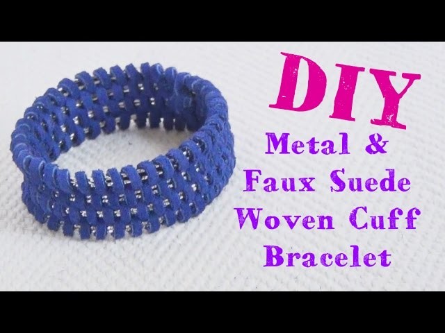 Metal and Faux Suede Woven Cuff ♥ DIY Bracelet