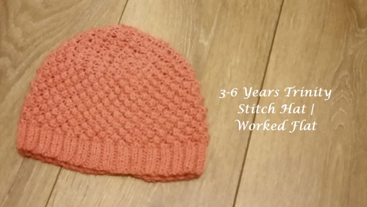 3-6 Years Trinity Stitch Hat | Worked Flat