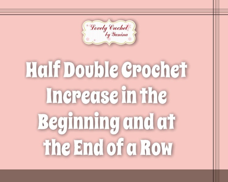 Crochet for Beginners Tip#16: Half Double Crochet Increase in the Beginning and at the End of a Row