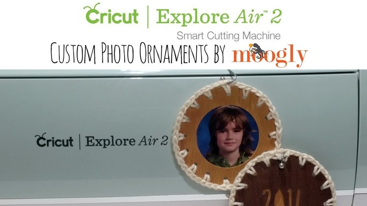 Custom Photo Ornaments with the Cricut Explore Air 2