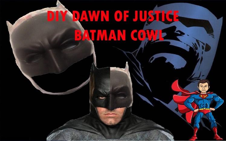 DIY Dawn of Justice Batman cowl Part One
