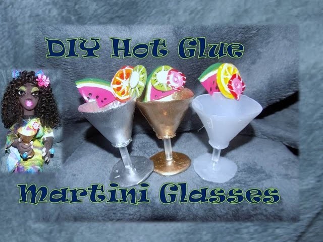 DIY - How to Make Doll Wine Martini Drinking Glasses  - Hot Glue Gun Doll Crafts