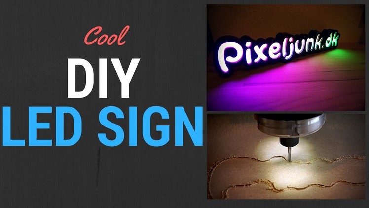DIY Illuminated Multicolor LED Sign Made On X-Carve