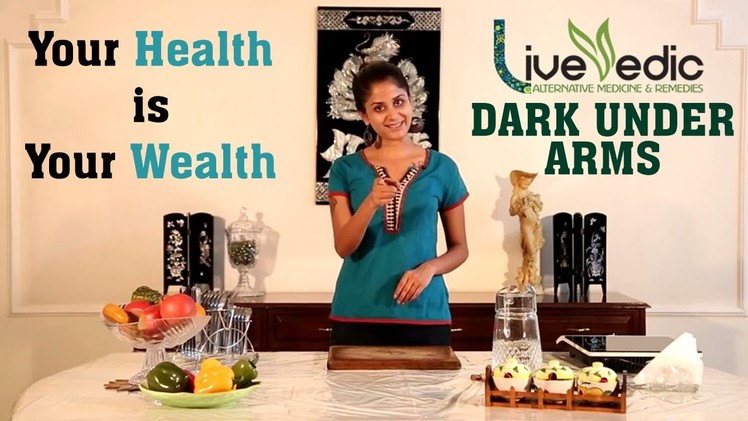 DIY: Lighten Dark Underarms with Natural Home Remedies | LIVE VEDIC