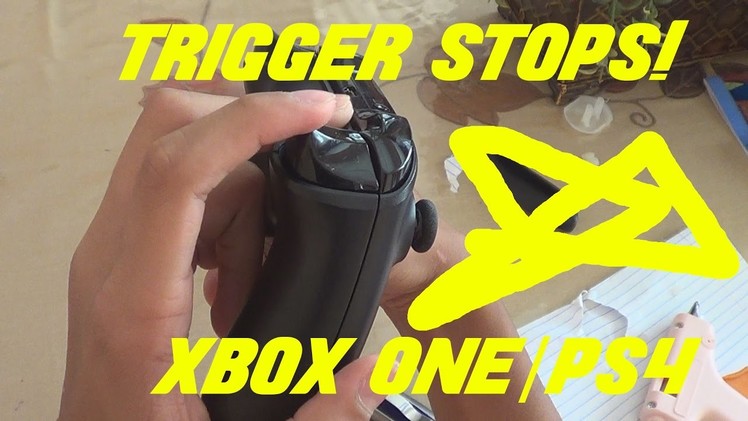 DIY: Trigger Stops Xbox One.PS4 (Updated)