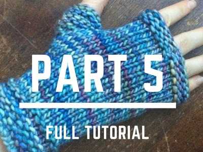 Easy Knit Gloves Part 5