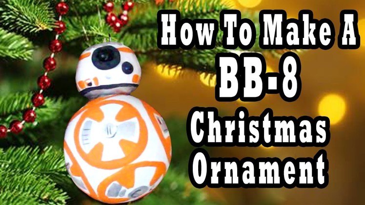 Star Wars DIY - How to Make a  BB8 Ornament - Madi2theMax