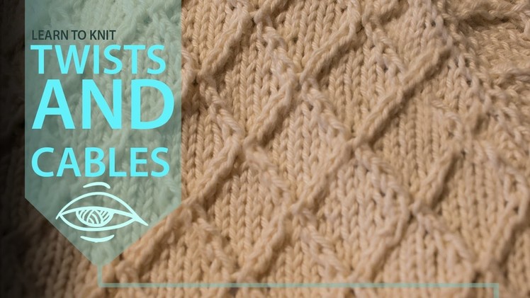 Beginners guide to knitting twists and cables | with and without a cable needle