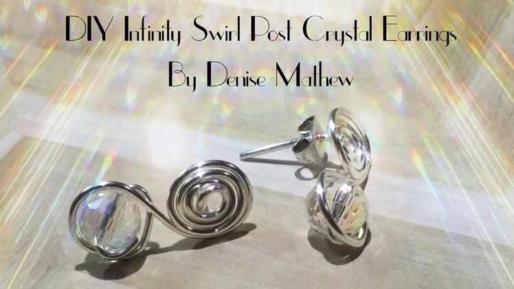 DIY Swirl Infinity Crystal Post Earrings Tutorial by Denise Mathew