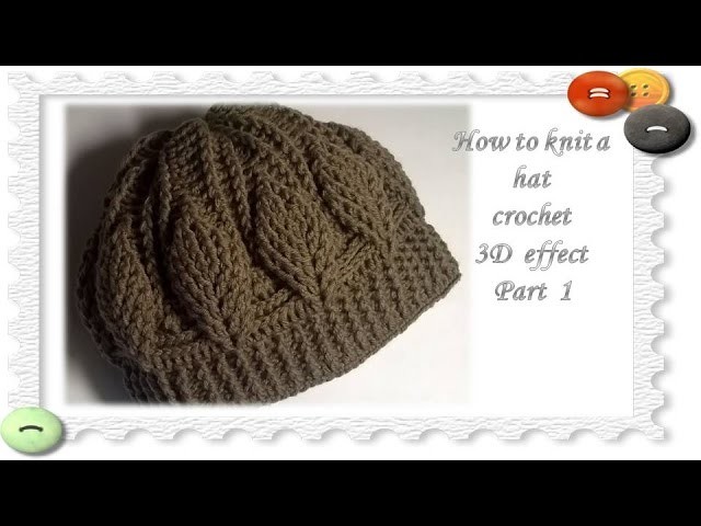How to Crochet A Hat: 3D effect.Part 1.Cómo vincular el gorro de ganchillo
