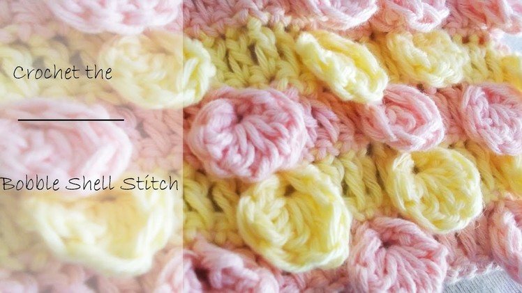 How to crochet The Bobble Shell Stitch