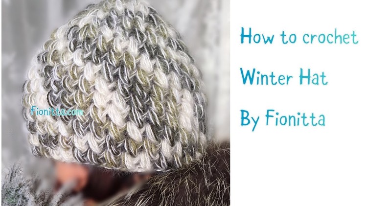 How to crochet Winter Hat by Fionitta