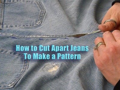 How to Cut Apart Jeans to Make a Pattern