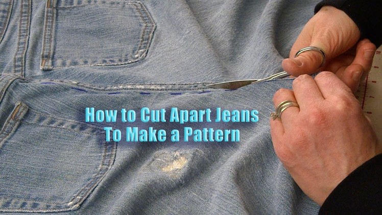How to Cut Apart Jeans to Make a Pattern