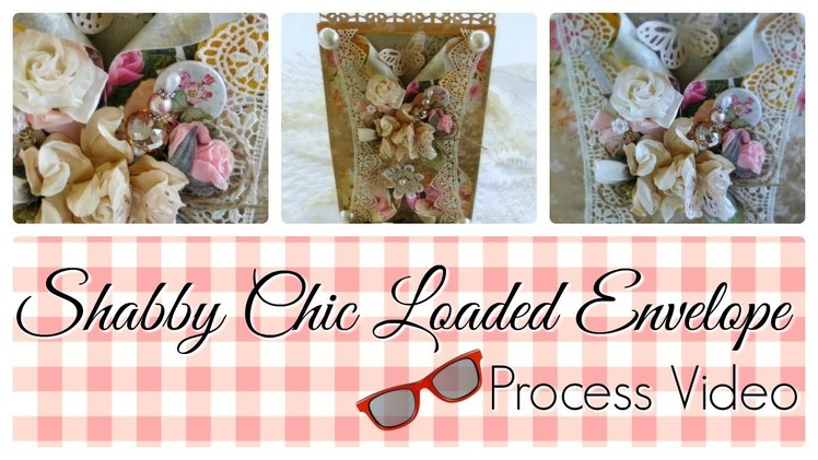 How To Embellish a Shabby Chic Loaded Envelope | Shabby Chic Altered Envelope