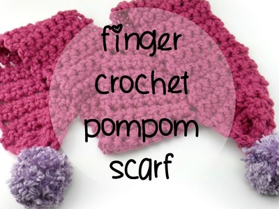 How To Finger Crochet A Pom Pom Scarf, Episode 13