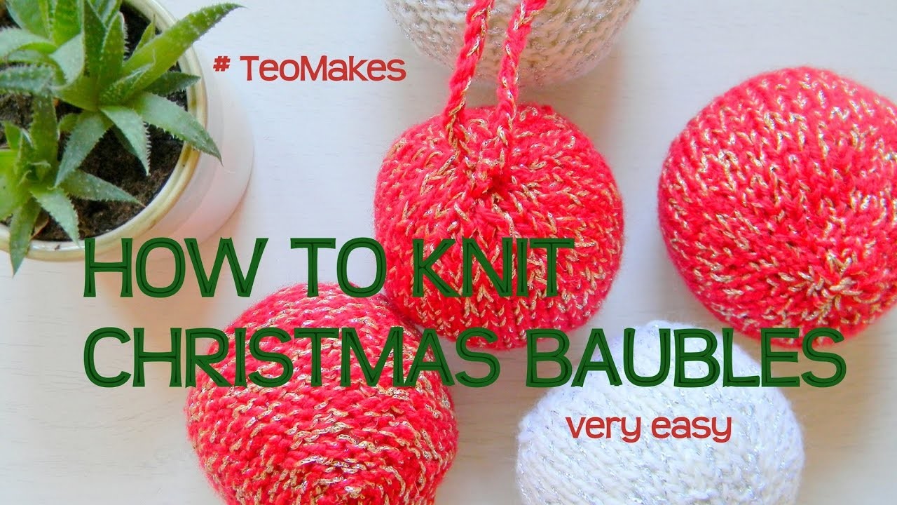 HOW TO KNIT Christmas Baubles. Balls. Ornaments