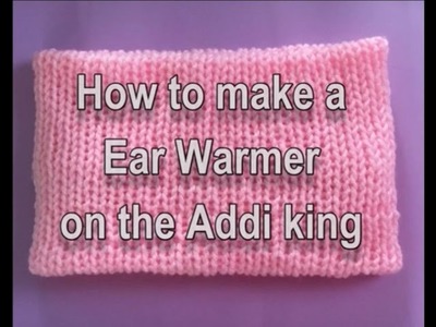 How to make a ear warmer On the Addi King