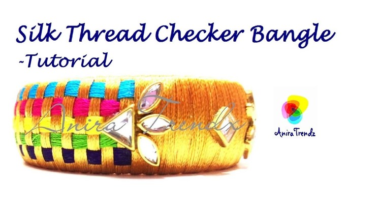 How to make silk thread checker model bangle at home - Designer Bangle Tutorial