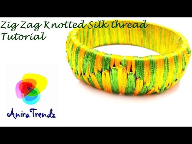How to make Silk Thread Zig Zag Bangle Knotted Style