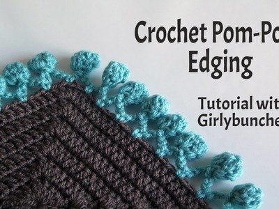 Learn to Crochet with Girlybunches - Crochet Pom Pom Edging - Tutorial