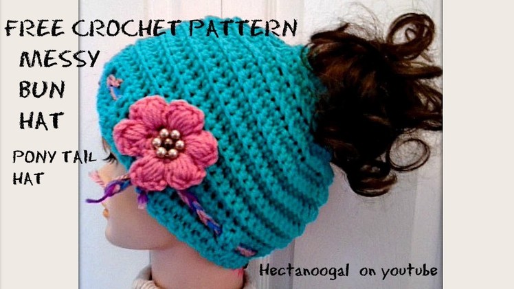 MESSY BUN HAT, Pony Tail Hat, FREE Crochet Pattern and free video