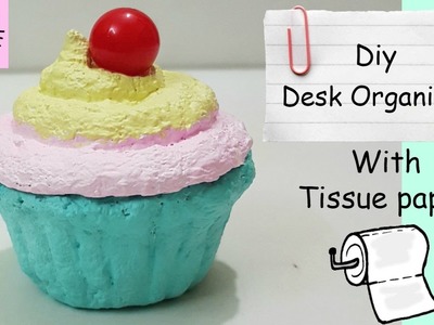 DIY Desk Organizer with tissue paper.DIY Storage Box.DIy homemade Modelling clay out of tissue paper
