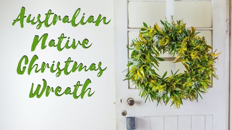 How To Make A Australian Native Christmas Wreath