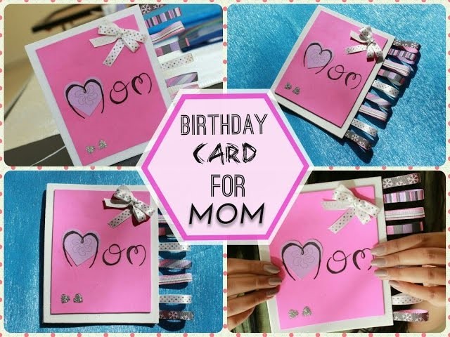 DIY-BIRTHDAY CARD FOR MOM!!!!