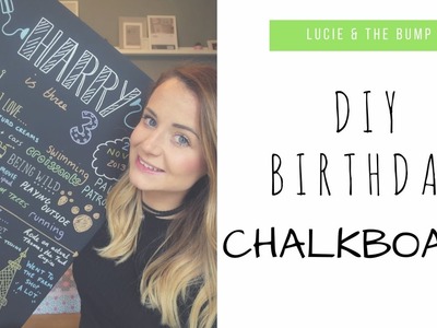 DIY BIRTHDAY CHALKBOARD | LUCIE & THE BUMP