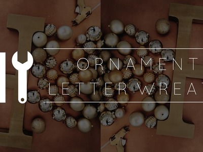 DIY Christmas Decorations. Easy Ornament Letter Wreath