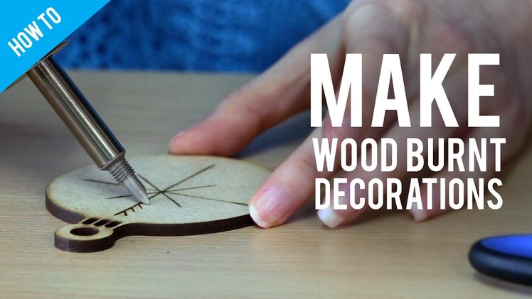 How To Make Wood Burnt Christmas Decorations