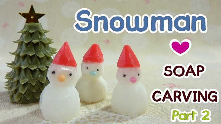 SOAP CARVING | Easy | Snowman | Miniature Winter Garden | Part 2 | DIY |