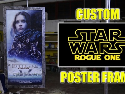 Custom DIY Star Wars Rogue One poster Project  [neverstopseeking]
