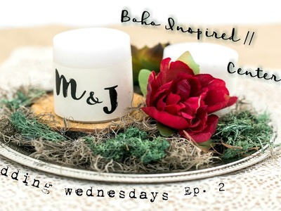 DIY Boho Inspired Centerpiece. Wedding Wednesdays Ep. 2