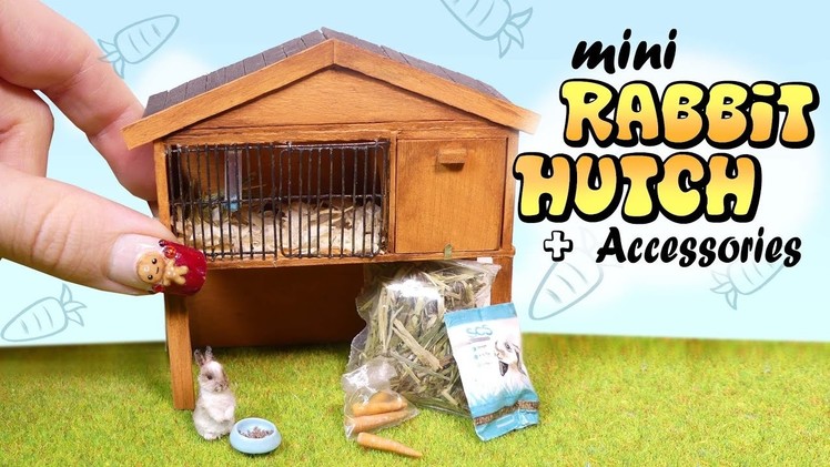 Miniature Rabbit Hutch & Accessories Tutorial. DIY Bunny Cage