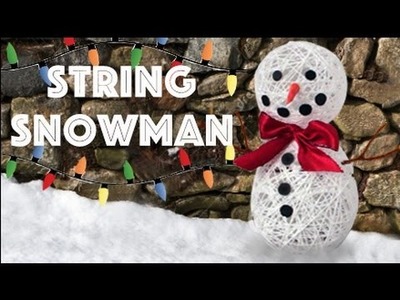 String Snowman - Christmas DIY - EASY