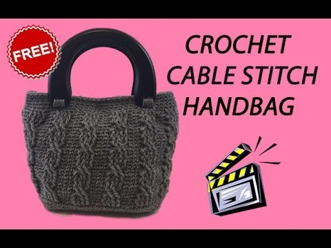 Crochet Handbag Tutorial with Cable Stitch