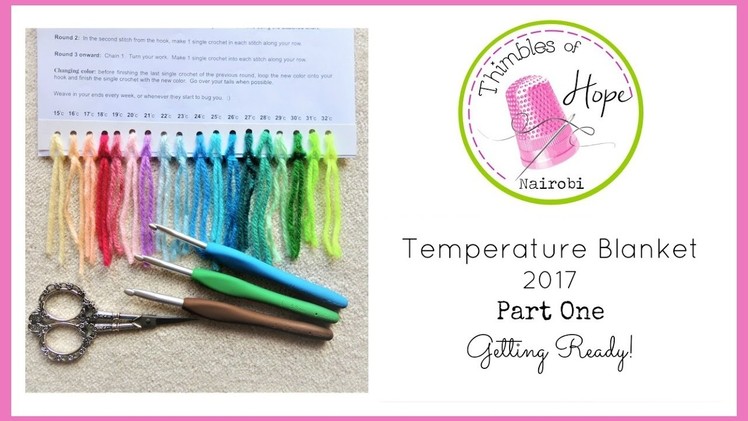 CROCHET: Temperature Blanket 2017 -  Part ONE - Getting Ready